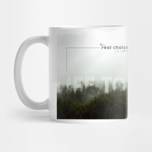 The real choice is what life to pick Mug